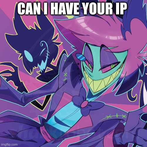 m | CAN I HAVE YOUR IP | image tagged in m | made w/ Imgflip meme maker