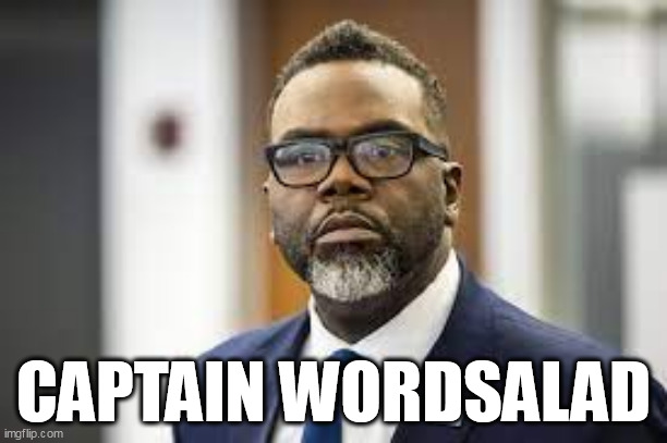 Captain WordSalad | CAPTAIN WORDSALAD | image tagged in brandon johnson,politics,chicago,mayor,wordsalad,nonsense | made w/ Imgflip meme maker