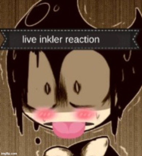 inkler reaction | image tagged in inkler reaction | made w/ Imgflip meme maker