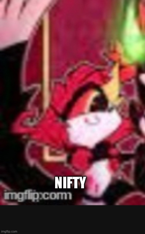 NIFTY | made w/ Imgflip meme maker