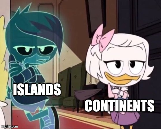 Islands and continents | ISLANDS; CONTINENTS | image tagged in weblena template 1,jpfan102504 | made w/ Imgflip meme maker