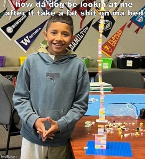 dis is a kid from my school who i thought would look good for a meme (i got permission) | how da dog be lookin at me after it take a fat shit on ma bed | image tagged in school | made w/ Imgflip meme maker