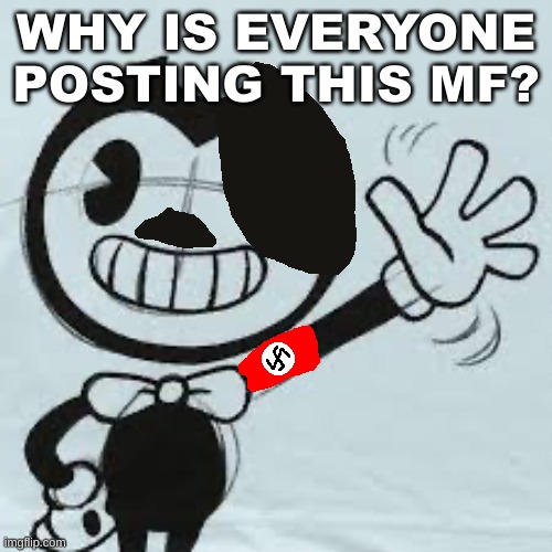 WHY IS EVERYONE POSTING THIS MF? | image tagged in inkler | made w/ Imgflip meme maker