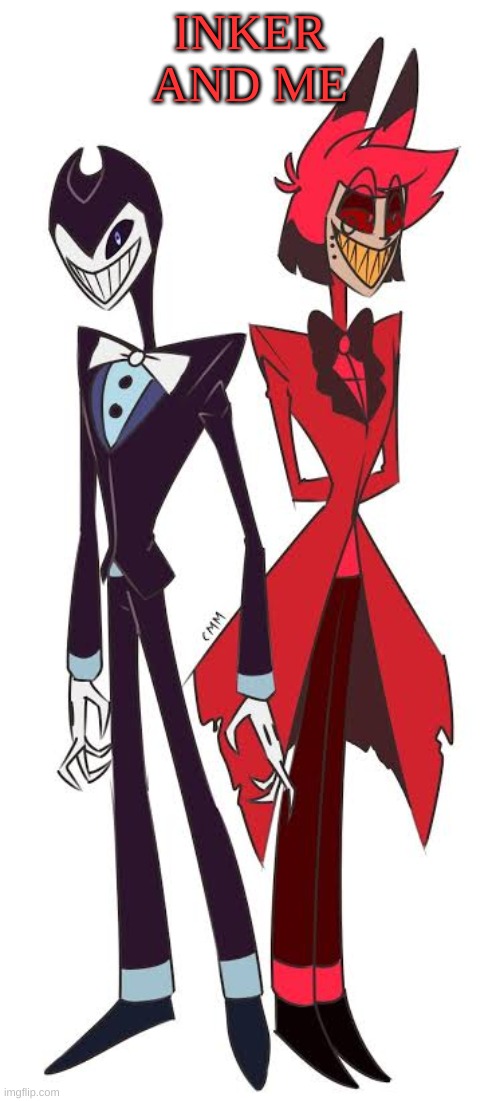 / | INKER AND ME | image tagged in m | made w/ Imgflip meme maker