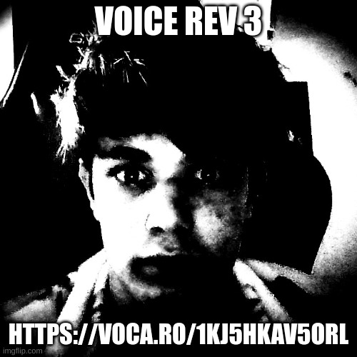 https://voca.ro/1kJ5hkAV5orL | VOICE REV 3; HTTPS://VOCA.RO/1KJ5HKAV5ORL | image tagged in scary riplos | made w/ Imgflip meme maker