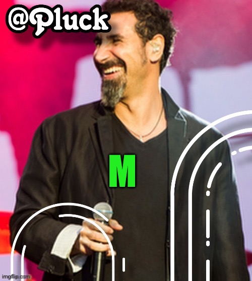 z | M | image tagged in pluck s official announcement | made w/ Imgflip meme maker