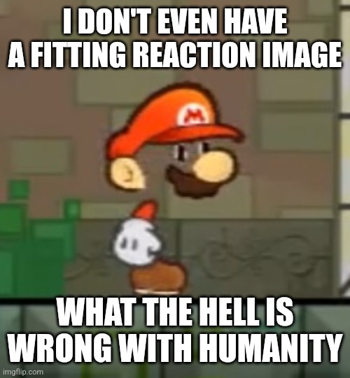 Wtf is wrong with humanity Blank Meme Template