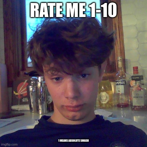 dont read fine print | RATE ME 1-10; 1 MEANS ABSOLUTE SMASH | made w/ Imgflip meme maker