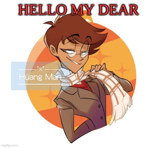 m | HELLO MY DEAR | image tagged in m | made w/ Imgflip meme maker