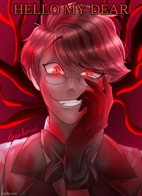 m | HELLO MY DEAR | image tagged in m | made w/ Imgflip meme maker