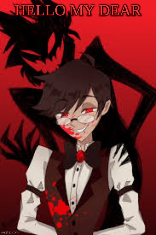 m | HELLO MY DEAR | image tagged in m | made w/ Imgflip meme maker