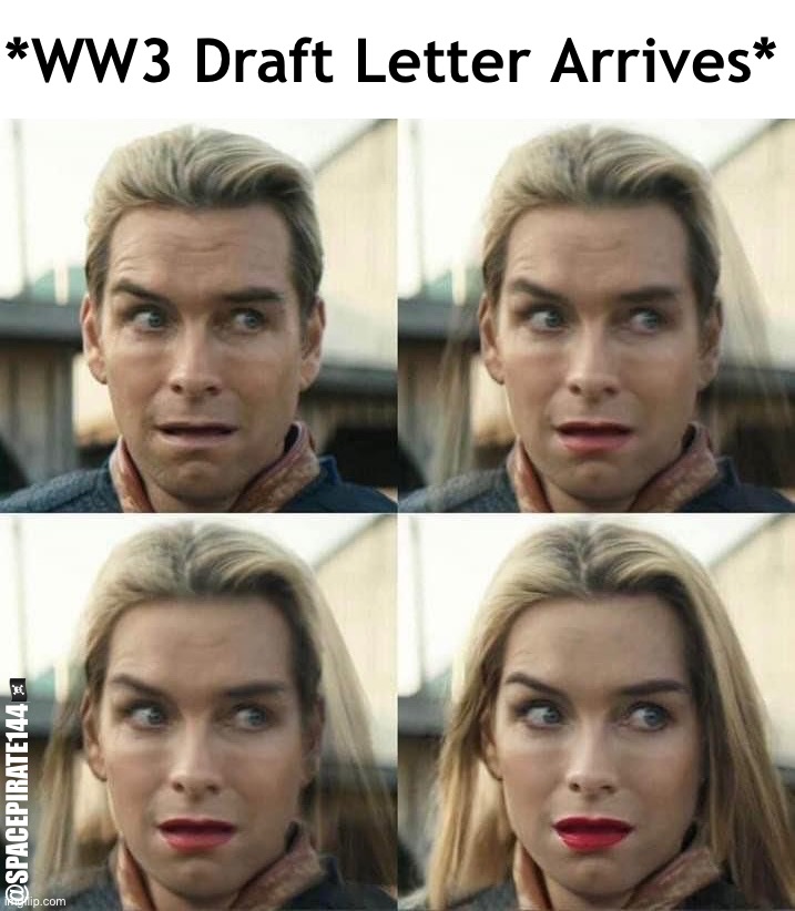 WW3 Draft Letter Arrives | *WW3 Draft Letter Arrives*; @SPACEPIRATE144🏴‍☠️ | image tagged in ww3,military draft,mandatory consignment,military industrial complex | made w/ Imgflip meme maker