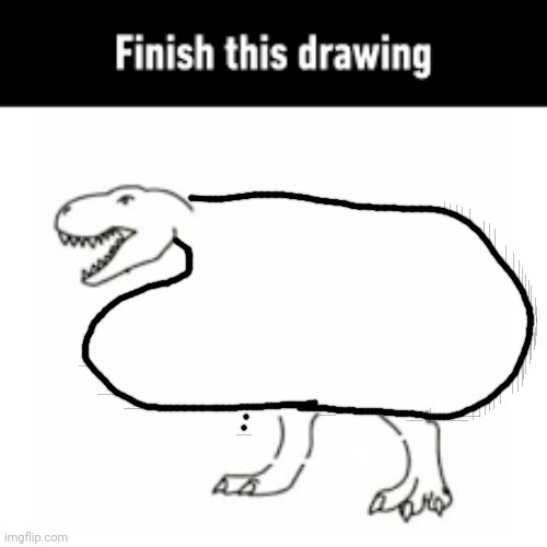 finish this drawing | image tagged in finish this drawing | made w/ Imgflip meme maker