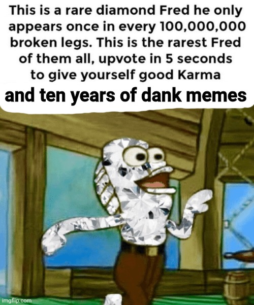 and ten years of dank memes | made w/ Imgflip meme maker