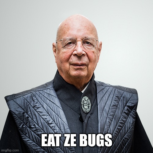 Klaus Von Commie Schnitzel says Eat Ze Bugs | EAT ZE BUGS | image tagged in klaus von commie schnitzel says eat ze bugs | made w/ Imgflip meme maker