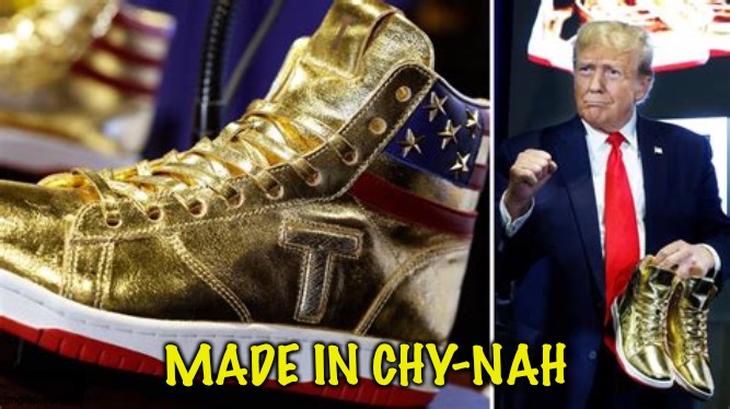 Chy-Nah? | MADE IN CHY-NAH | image tagged in trump sneakers | made w/ Imgflip meme maker