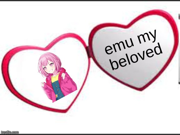 proud to be an emu simp :) | emu my beloved | image tagged in my beloved | made w/ Imgflip meme maker