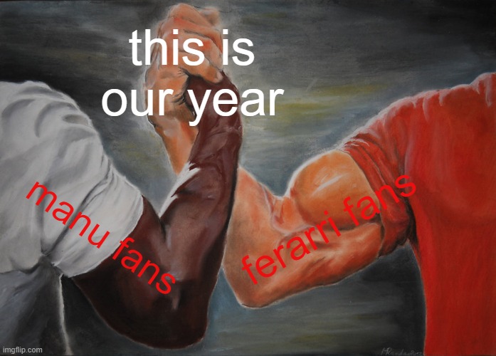 whomp whomp | this is our year; ferarri fans; manu fans | image tagged in memes,epic handshake | made w/ Imgflip meme maker