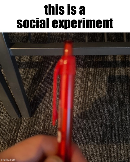 this is a social experiment | made w/ Imgflip meme maker