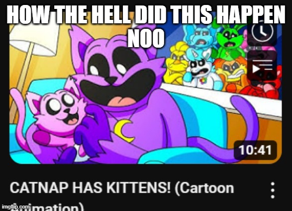why | HOW THE HELL DID THIS HAPPEN
NOO | image tagged in poppy playtime,cringe,gametoons,why,content farm | made w/ Imgflip meme maker