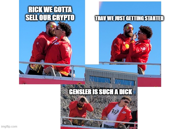 RICK WE GOTTA SELL OUR CRYPTO; TRAV WE JUST GETTING STARTED; GENSLER IS SUCH A DICK | image tagged in cryptocurrency | made w/ Imgflip meme maker