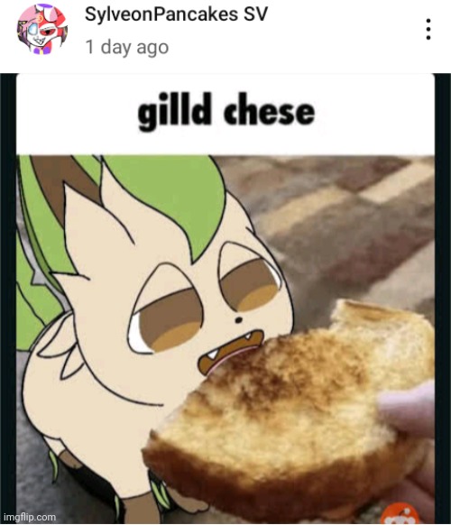 gilled chese | image tagged in leafeon | made w/ Imgflip meme maker