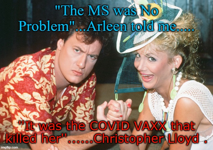 John de Lancie and Arleen Sorkin | "The MS was No Problem"...Arleen told me..... ''It was the COVID VAXX that killed her''......Christopher Lloyd . | image tagged in pfizer,hollywood woke-ism,clot shots,plandemic,john de lancie arleen sorkin | made w/ Imgflip meme maker