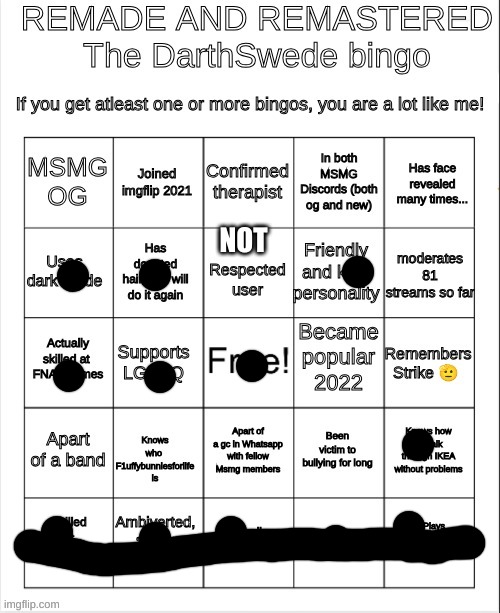 Yay! | NOT | image tagged in the darthswede bingo remastered and remade | made w/ Imgflip meme maker