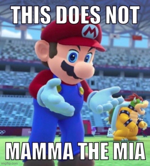 This does not mamma the mia | image tagged in this does not mamma the mia | made w/ Imgflip meme maker