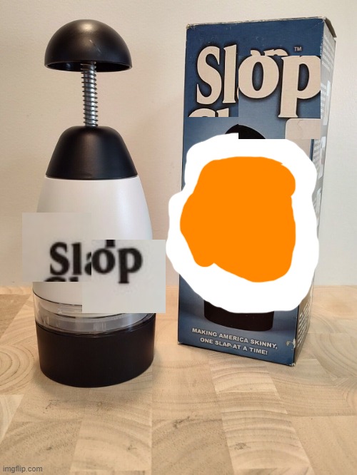 Slop | made w/ Imgflip meme maker