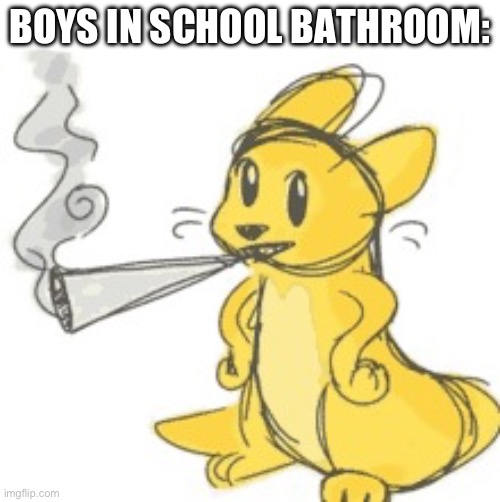 Who | BOYS IN SCHOOL BATHROOM: | image tagged in who | made w/ Imgflip meme maker