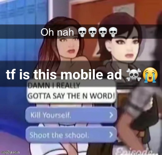 Oh nah 💀💀💀💀 | made w/ Imgflip meme maker