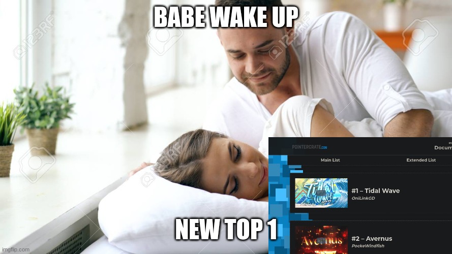 zoink bout bust a nu- | BABE WAKE UP; NEW TOP 1 | image tagged in wake up babe,gd | made w/ Imgflip meme maker