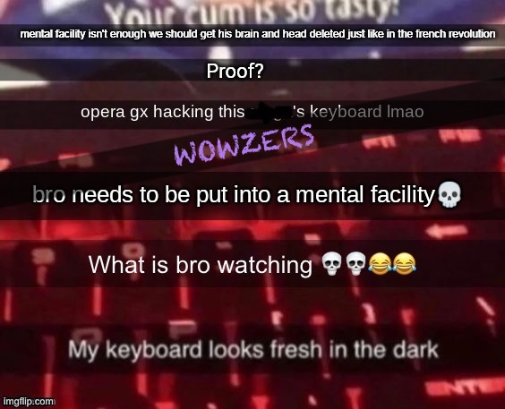 WOWZERS | image tagged in wowzers | made w/ Imgflip meme maker