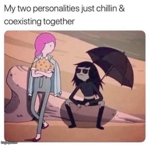 Personalities | image tagged in personality,just chillin' | made w/ Imgflip meme maker