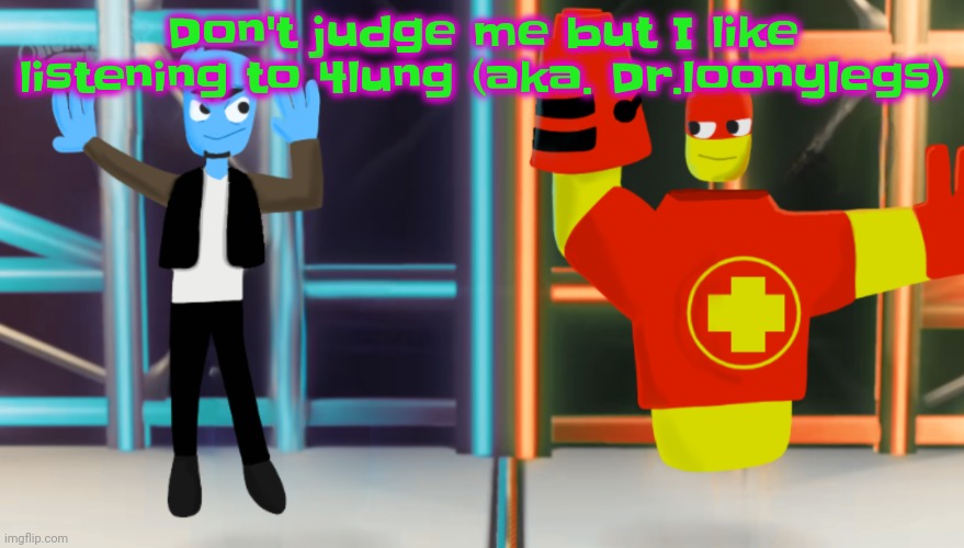 I think I bought the wrong copy of splatoon | Don't judge me but I like listening to 4lung (aka. Dr.loonylegs) | image tagged in i think i bought the wrong copy of splatoon | made w/ Imgflip meme maker