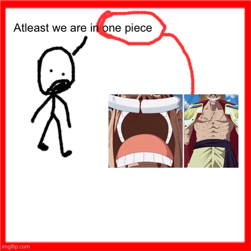 Red box | Atleast we are in one piece | image tagged in red box | made w/ Imgflip meme maker