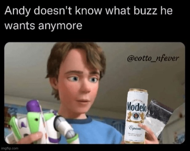 Ah, growing up! | image tagged in toy story,buzz lightyear,cocaine | made w/ Imgflip meme maker