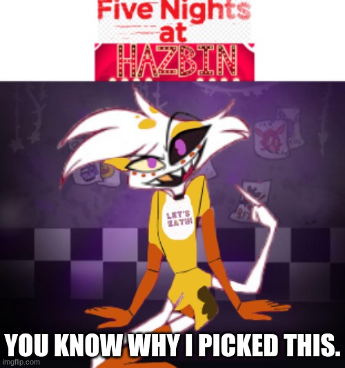 Chica Dust (FNAH) | YOU KNOW WHY I PICKED THIS. | image tagged in fnaf,hazbin hotel,crossover,chica,angel dust | made w/ Imgflip meme maker