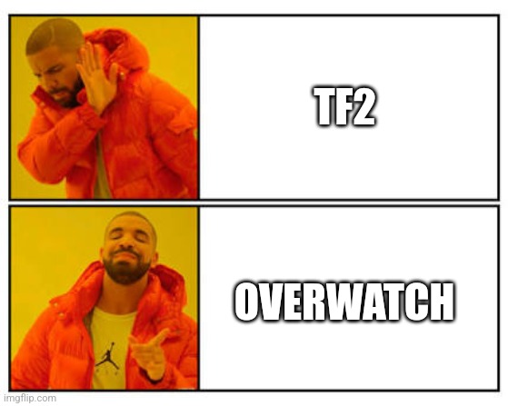 No - Yes | TF2; OVERWATCH | image tagged in no - yes | made w/ Imgflip meme maker