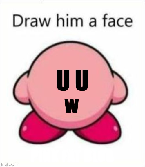 U U; w | made w/ Imgflip meme maker