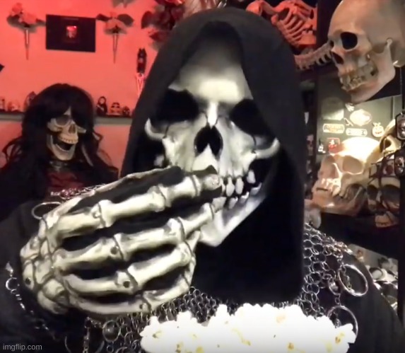 death eating popcorn | image tagged in death eating popcorn | made w/ Imgflip meme maker