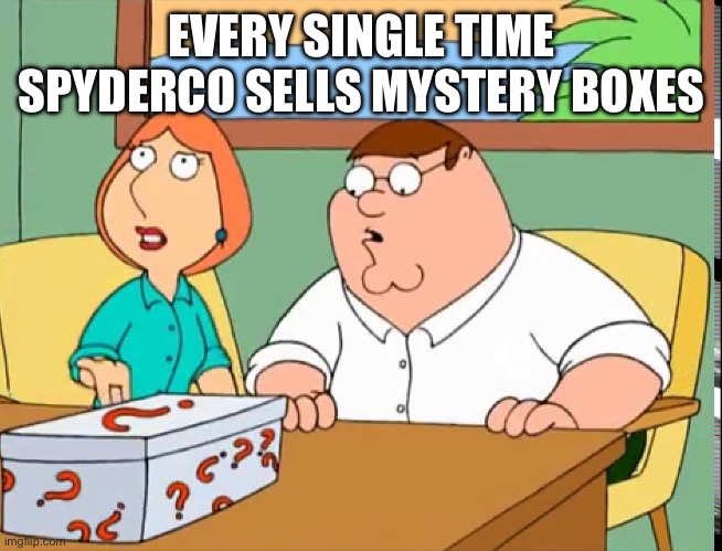 EVERY SINGLE TIME SPYDERCO SELLS MYSTERY BOXES | made w/ Imgflip meme maker