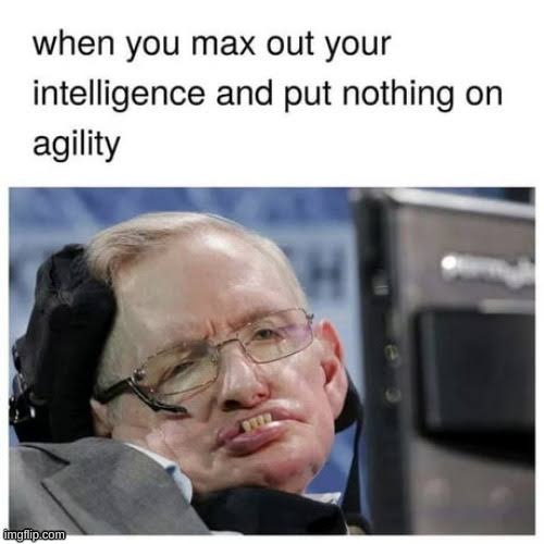 should i put this in the gaming? | image tagged in stephen hawking,dark humour | made w/ Imgflip meme maker