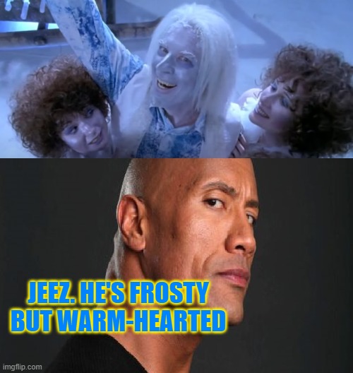 friends call him Snow Miser | JEEZ. HE'S FROSTY BUT WARM-HEARTED | made w/ Imgflip meme maker