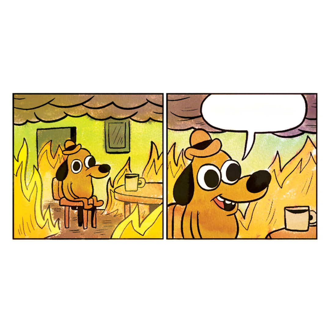 This is fine (empty) Blank Meme Template