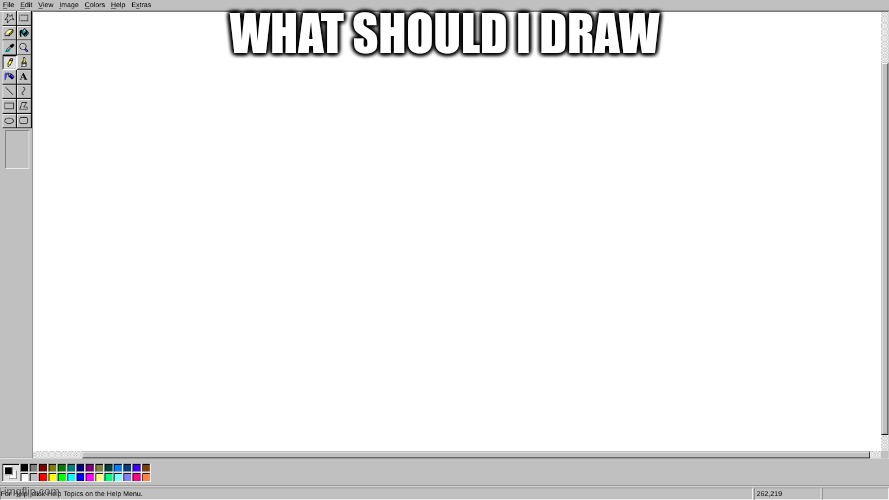 WHAT SHOULD I DRAW | made w/ Imgflip meme maker