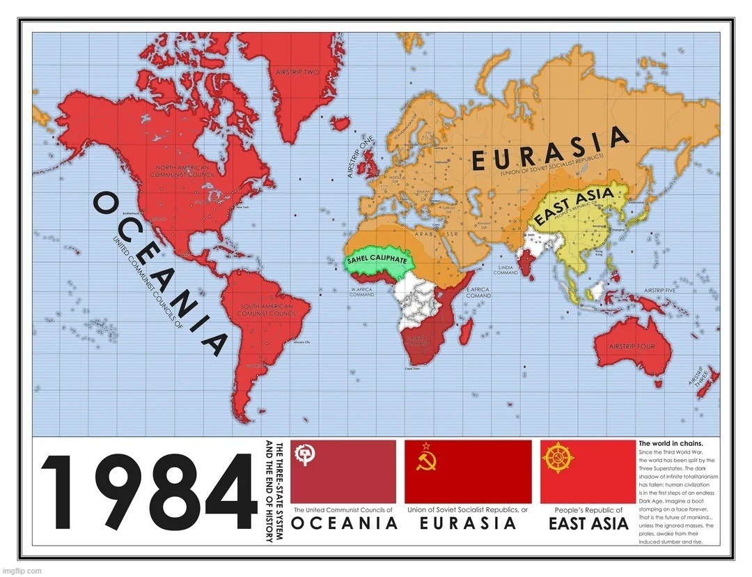 The Ultimate 1984 Oceania Map (Big Brother is watching) | image tagged in oceania,1984,george orwell,orwellian,newspeak,politically correct | made w/ Imgflip meme maker
