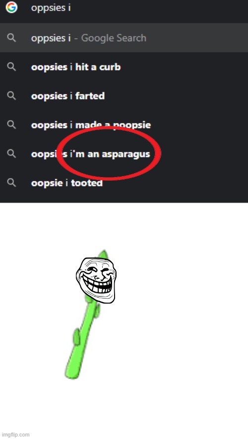 oopsie | image tagged in asperagus,google search | made w/ Imgflip meme maker