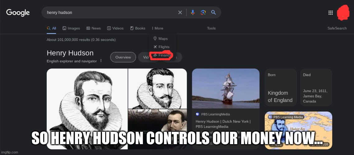 just a random google search... | SO HENRY HUDSON CONTROLS OUR MONEY NOW... | image tagged in finance,how the turntables | made w/ Imgflip meme maker